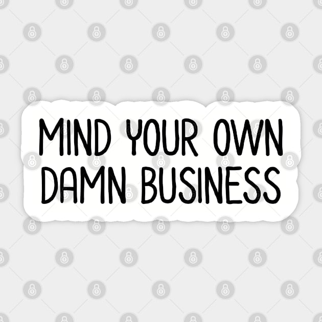 Mind Your Own Business Sticker by UrbanLifeApparel